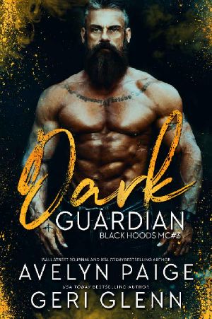 [Black Hoods MC 03] • Dark Guardian (Black Hoods MC Book 3)